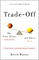 Trade-Off: Why Some Things Catch On, and Others Don't