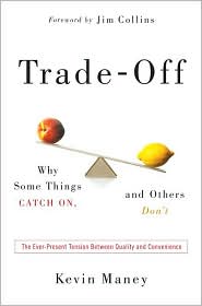 Trade-Off: Why Some Things Catch On, and Others Don't