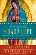 Our Lady of Guadalupe by Carl Anderson: NOOK Book Cover