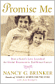 Promise Me: How a Sister's Love Launched the Global Movement to End Breast Cancer