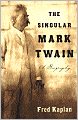 The Singular Mark Twain: A Biography