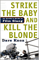Strike the Baby and Kill the Blonde: An Insider's Guide to Film Slang