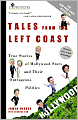 Tales from the Left Coast: True Stories of Hollywood Stars and Their Outrageous Politics
