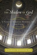 Shadow of God: A Journey through Memory, Art, and Faith
