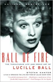 Ball of Fire: The Tumultuous Life and Comic Art of Lucille Ball