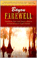 Bayou Farewell: The Rich Life and Tragic Death of Louisiana's Cajun Coast
