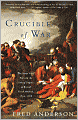 Crucible of War: The Seven Years' War and the Fate of Empire in British North America, 1754-1766