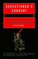 download Executioner's Current : Thomas Edison, George Westinghouse, and the Invention of the Electric Chair book