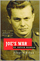 Joe's War: My Father Decoded