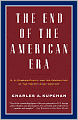 End of the American Era: U. S. Foreign Policy and the Geopolitics of the Twenty-First Century