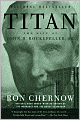 Titan: The Life of John D. Rockefeller, Sr.