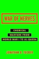 War of Nerves: Chemical Warfare from World War I to Al-Qaeda