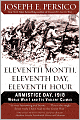 Eleventh Month, Eleventh Day, Eleventh Hour: Armistice Day, 1918: World War I and Its Violent Climax
