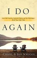 download I Do Again : How We Found a Second Chance at Our Marriage--and You Can Too book