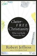 Clutter-Free Christianity by Robert Jeffress: NOOK Book Cover