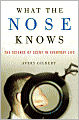 What the Nose Knows: The Science of Scent in Everyday Life