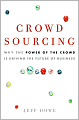Crowdsourcing: Why the Power of the Crowd Is Driving the Future of Business