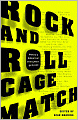 Rock and Roll Cage Match: Music's Greatest Rivalries, Decided