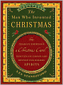 Man Who Invented Christmas: How Charles Dickens's A Christmas Carol Rescued His Career and Revived Our Holiday Spirits