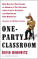 One-Party Classroom: How Radical Professors at America's Top Colleges Indoctrinate Students and Undermine Our Democracy