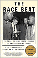 Race Beat: The Press, the Civil Rights Struggle, and the Awakening of a Nation