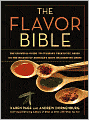 Flavor Bible: The Essential Guide to Culinary Creativity, Based on the Wisdom of America's Most Imaginative Chefs