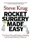 Rocket Surgery Made Easy: The Do-It-Yourself Guide to Finding and Fixing Usability Problems