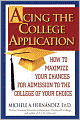 Acing the College Application: How to Maximize Your Chances for Admission to the College of Your Choice