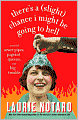 There's a (Slight) Chance I Might Be Going to Hell: A Novel of Sewer Pipes, Pageant Queens, and Big Trouble