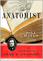 The Anatomist: A True Story of Gray's Anatomy