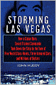 Storming Las Vegas: How a Cuban-Born, Soviet-Trained Commando Took down the Strip to the Tune of Five World-Class Hotels, Three Armored Cars, and Millions of Dollars