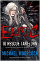 Elric: To Rescue Tanelorn (Chronicles of the Last Emperor of Melnibone #2)