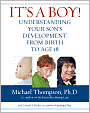 It's a Boy!: Understanding Your Son's Development from Birth to Age 18