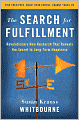 Search for Fulfillment: Revolutionary New Research That Reveals the Secret to Long-term Happiness