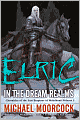 Elric: In the Dream Realms (Chronicles of the Last Emperor of Melnibone #5)