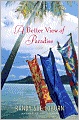 Better View of Paradise: A Novel