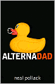 Alternadad: The True Story of One Family's Struggle to Raise a Cool Kid in America