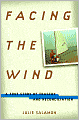 Facing the Wind: A True Story of Tragedy and Reconciliation