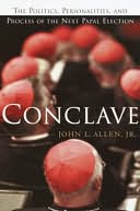 Conclave: The Politics, Personalities and Process of the Next Papal Election