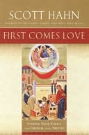 First Comes Love: Finding Your Family in the Church and the Trinity