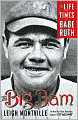 Big Bam: The Life and Times of Babe Ruth
