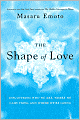 Shape of Love: Discovering Who We Are, Where We Came from, and Where We're Going