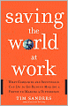 Saving the World at Work: What Companies and Individuals Can Do to Go Beyond Making a Profit to Making a Difference