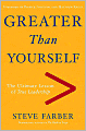 Greater Than Yourself: The Ultmate Lesson of True Leadership