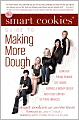 Smart Cookies' Guide to Making More Dough: How Five Young Women Got Smart, Formed a Money Club, and Took Control of Their Finances