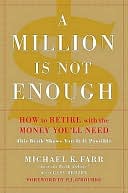 A Million Is Not Enough: How to Retire with the Money You'll Need