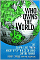 Who Owns the World: The Surprising Truth About Every Piece of Land on the Planet