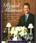 In the Royal Manner: Expert Advice on Etiquette and Entertaining from the Former Butler to Diana, Princess of Wales