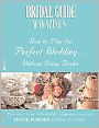 Bridal Guide Magazine's How to Plan the Perfect Wedding...without Going Broke