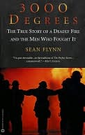 3000 Degrees: The True Story of a Deadly Fire and the Men Who Fought It